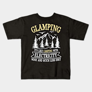 Glamping It's Like Camping With Electricity Wine & Less Dirt Kids T-Shirt